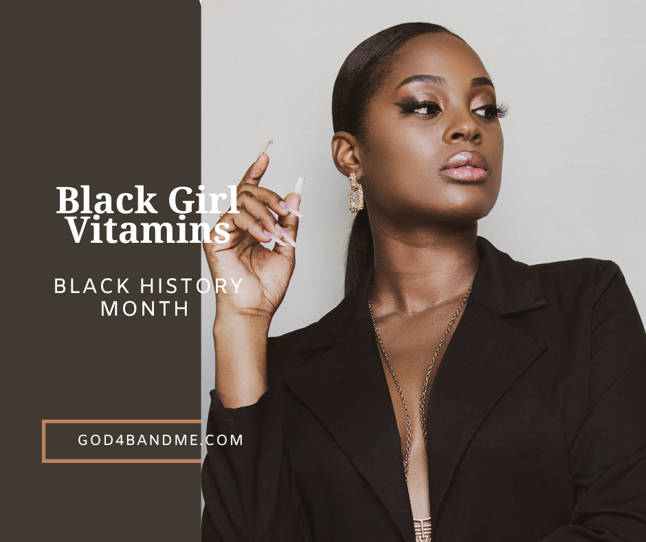 Black Girl Vitamins Black History Month